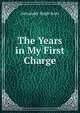 The Years in My First Charge., Alexander Hugh Scott 