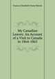 My Canadian Leaves: An Account of a Visit to Canada in 1864-1865, Frances Elizabeth Owen Monck 