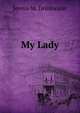 My Lady, Jennie M. Drinkwater 