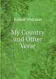 My Country and Other Verse, Robert Whitaker 
