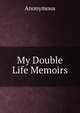 My Double Life Memoirs, Heinrich Kretschmayr 
