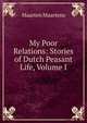 My Poor Relations: Stories of Dutch Peasant Life, Volume I, Maartens Maarten 