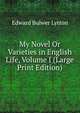 My Novel Or Varieties in English Life, Volume I (Large Print Edition), Edward Bulwer Lytton 