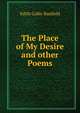 The Place of My Desire and other Poems, Edith Colby Banfield 