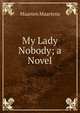 My Lady Nobody; a Novel, Maartens Maarten 