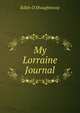 My Lorraine Journal, Edith O'Shaughnessy 