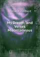My Dream; and Verses Miscellaneous, Wallace Herbert 