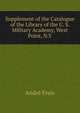 Supplement of the Catalogue of the Library of the U. S. Military Academy, West Point, N.Y., Andre Freis 