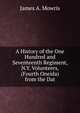 A History of the One Hundred and Seventeenth Regiment, N.Y. Volunteers, (Fourth Oneida) from the Dat, James A. Mowris 