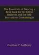 The Essentials of Gearing a Text Book for Technical Students and for Self-Instruction Containing n, Gardner C Anthony 