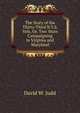 The Story of the Thirty-Third N.Y.S. Vols, Or, Two Years Campaigning in Virginia and Maryland, David W. Judd 