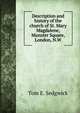 Description and history of the church of St. Mary Magdalene, Munster Square, London, N.W., Tom E. Sedgwick 