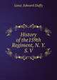 History of the159th Regiment, N. Y. S. V, Lieut. Edward Duffy 