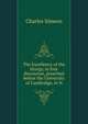The Excellency of the liturgy, in four discourses, preached before the University of Cambridge, in N, Charles Simeon 
