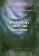 Dya-Na-Sore, oder: Die Wanderer, Wilhelm Friedrich von Meyern 