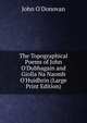 The Topographical Poems of John O'Dubhagain and Giolla Na Naomh O'Huidhrin (Large Print Edition), John O'Donovan 