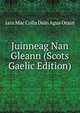 Juinneag Nan Gleann (Scots Gaelic Edition), Iain Mac Colla Dain Agus Orain 