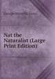 Nat the Naturalist (Large Print Edition), Fenn George Manville 