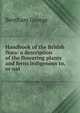 Handbook of the British flora: a description of the flowering plants and ferns indigenous to, or nat, Bentham George 