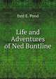 Life and Adventures of Ned Buntline, fred E. Pond 