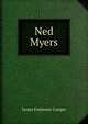 Ned Myers, Cooper, James Fenimore, 1789-1851 
