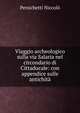 Viaggio archeologico sulla via Salaria nel circondario di Cittaducale: con appendice sulle antichita, Persichetti Niccolo 