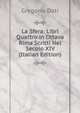 La Sfera: Libri Quattro in Ottava Rima Scritti Nel Secolo XIV (Italian Edition), Gregorio Dati 