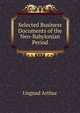 Selected Business Documents of the Neo-Babylonian Period, Ungnad Arthur 