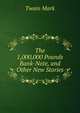 The 1,000,000 Pounds Bank-Note, and Other New Stories, Twain, Mark, 1835-1910 