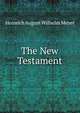 The New Testament., Heinrich August Wilhelm Meyer 