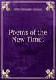 Poems of the New Time;, Miles Menander Dawson 