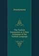 The Turkish Interpreter or A New Grammar of the Turkish Language, Heinrich Kretschmayr 