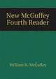 New McGuffey Fourth Reader, William H. McGuffey 