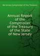 Annual Report of the Comptroller of the Treasury of the State of New Jersey, Ne Jersey Comptroller of the Treasury 
