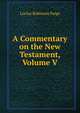 A Commentary on the New Testament, Volume V, Lucius Robinson Paige 