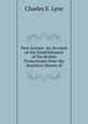 New Guinea: An Account of the Establishment of the British Protectorate Over the Southern Shores of, Charles E. Lyne 