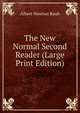 The New Normal Second Reader (Large Print Edition), Albert Newton Raub 