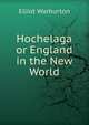 Hochelaga or England in the New World, Elliot Warburton 