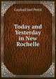 Today and Yesterday in New Rochelle, Gaylord Joel Pettit 