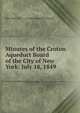 Minutes of the Croton Aqueduct Board of the City of New York: July 18, 1849 ., New York (N.Y .). Croton Aqueduct Board 