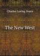 The New West, Charles Loring Brace 