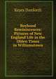 Boyhood Reminiscences: Pictures of New England Life in the Olden Times in Williamstown, Keyes Danforth 