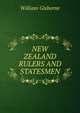 NEW ZEALAND RULERS AND STATESMEN, William Gisborne 