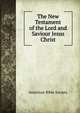 The New Testament of the Lord and Saviour Jesus Christ, American Bible Society 