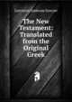 The New Testament: Translated from the Original Greek, Leicester Ambrose Sawyer 