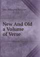 New And Old a Volume of Verse, Symonds, John Addington 