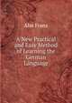 A New Practical and Easy Method of Learning the German Language, Ahn Franz 