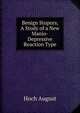 Benign Stupors, A Study of a New Manio-Depressive Reaction Type, Hoch August 