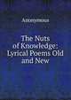 The Nuts of Knowledge: Lyrical Poems Old and New, Heinrich Kretschmayr 