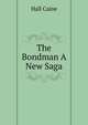 The Bondman A New Saga, Caine Hall 